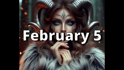 February 5 Complete Horoscope