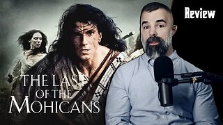 The Last of the Mohicans - Movie Review