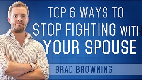 Top 6 Ways To Stop Fighting With Your Spouse