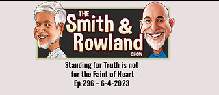 Standing for Truth is Not For The Faint of Heart! - Ep 296 - 6-4-2023