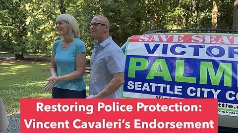 Restoring Police Protection: Vincent Cavaleri Endorses Victoria Palmer for Seattle City Council