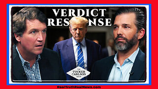 🇺🇸 🦅 Tucker Carlson and Donald Trump Jr. Respond to President Trump's Sham Court Trial and Guilty Verdict