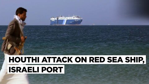 “No Magic Solutions To Eliminate Hamas” Israel Strikes West Bank Houthis Attack Vessel In Red Sea