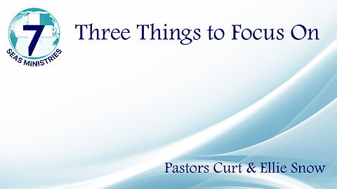 Three Things to Focus On