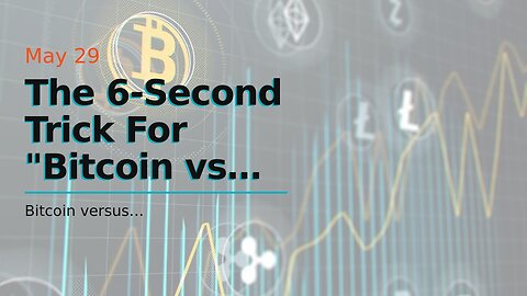 The 6-Second Trick For "Bitcoin vs Traditional Investments: Which Is Right for You?"