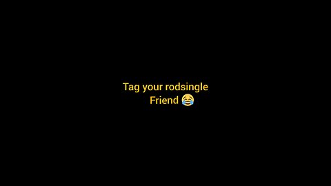 tag your rodsingle friend 😜😜😂