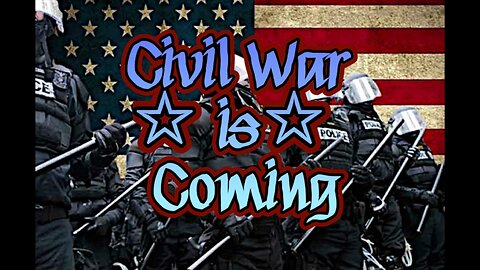 Civil War is Coming!