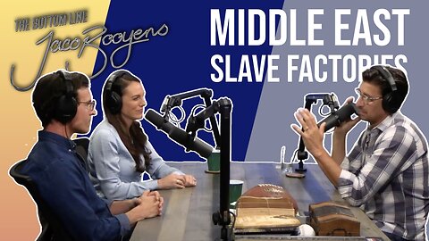 #62 Middle Eastern Slave Factories - The Bottom Line with Jaco Booyens and Matthew 10 International