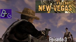 Fallout New Vegas Episode 3 (pt 1)