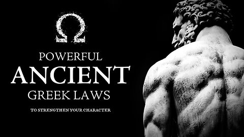 Powerful Ancient Greek Laws to Strengthen Weak Character