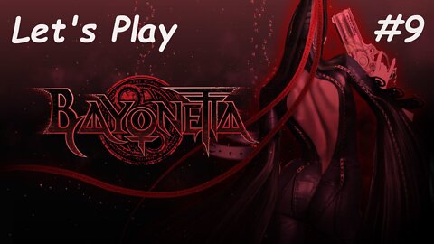 Let's Play | Bayonetta - Part 9