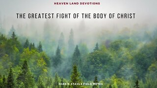 Heaven Land Devotions - The Greatest Fight of The Body of Christ