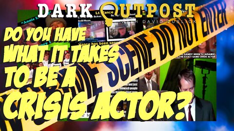 Dark Outpost LIVE 06.09.2022 Do You Have What It Takes To Be A Crisis Actor?