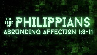 Abounding Affection: Philippians 1: 8-11