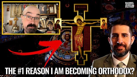 The #1 Reason I Am Becoming Orthodox