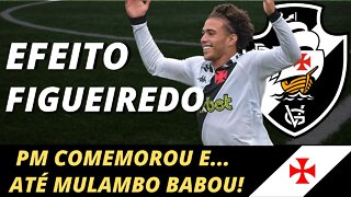 💥ULTIMAS NOTÍCIAS💥 EFEITO FIGUEIREDO PM COMEMORA GOL E MULAMBO REAGE NOTICIAS DO VASCO AGORA