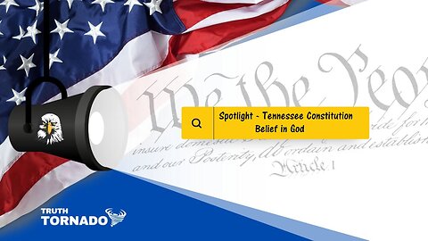 Constitutional Spotlight - Tennessee Constitution - Believing in God