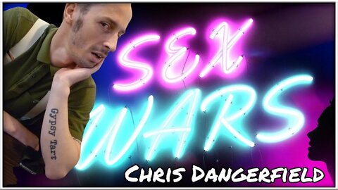 Sex Wars 034: Chris Dangerfield