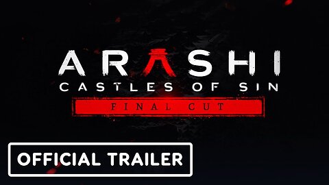 Arashi: Castles of Sin Final Cut - Official Stealth Trailer