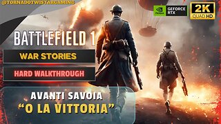 Battlefield 1 - War Stories Campaign - Hard Walkthrough - O La Vittoria