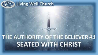 412 The Authority Of The Believer #3: Seated With Christ