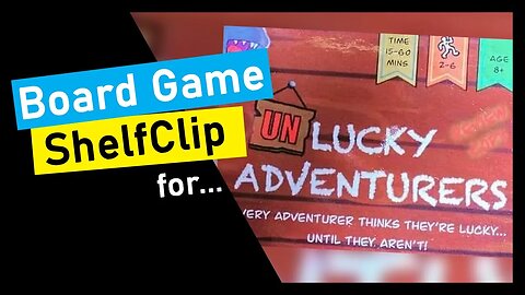 🌱ShelfClips: Unlucky Adventurers (Short Board Game Preview)