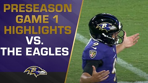 Baltimore Ravens Highlights vs. Philadelphia Eagles | 2023 Preseason Week 1