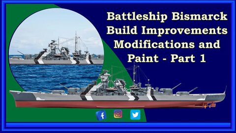 Battleship Bismarck Build Improvements, Modifications and Paint - Part 1