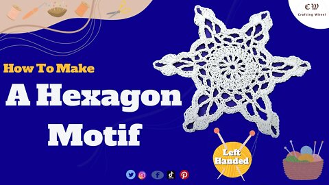 How to make a crochet hexagon motif ( Left - Handed ) - Crafting Wheel