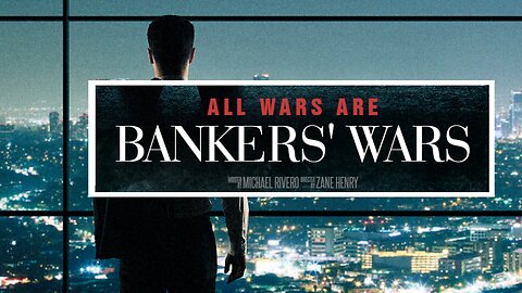 All Wars are BANKER Wars!