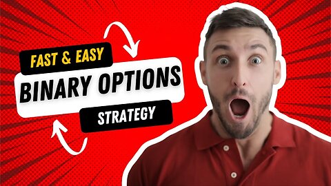 Fast And Easy Binary Options Strategy