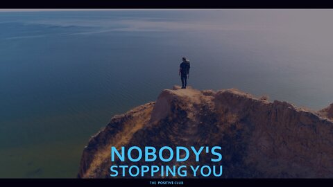 Nobody's Stopping You