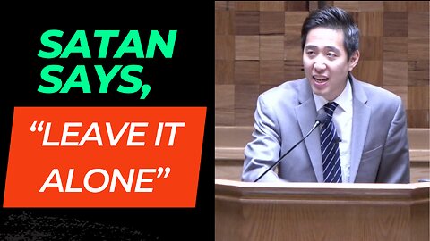 Satan Says, "Leave It Alone" | Dr. Gene Kim