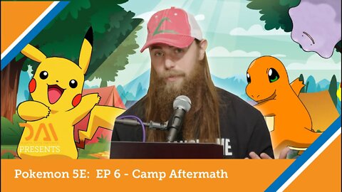 Pokemon 5E D&D: Episode 6 Camp Aftermath
