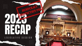 2023 Legislative Session Recap Pt 3