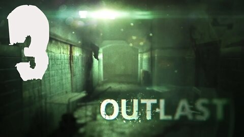 Outlast - Part 3 - Boy, I've Seen Some Shit