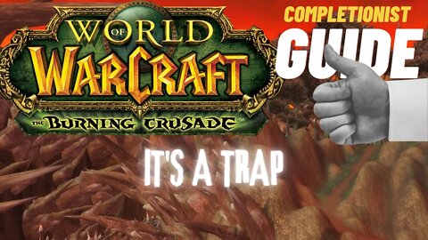 It's a Trap WoW Quest TBC completionist guide