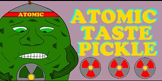 Taste That Pickle! - Atomic Pickles