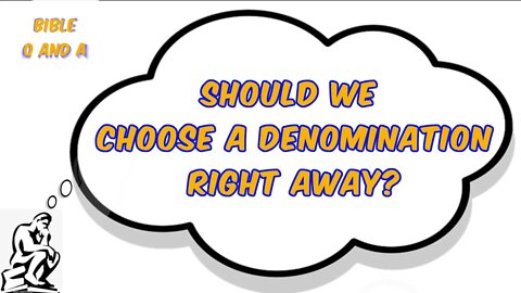 Should we Choose a Denomination Right Away?