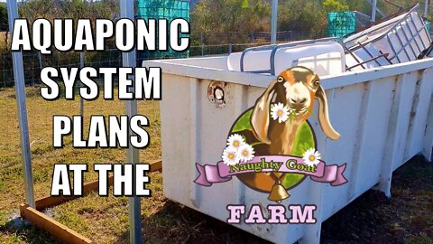 Aquaponics Plans for the Naught Goat Farm