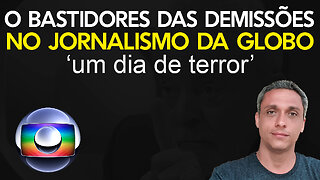 ‘Um dia de terror’: os bastidores das demissões no jornalismo da Globo