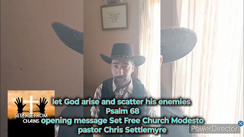 let God arise & scatter his enemies Psalm 68 opening message Set Free Church Modesto