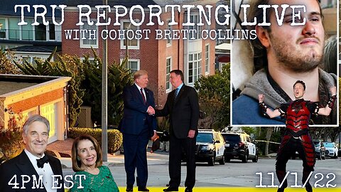 TRU REPORTING LIVE with CoHost Brett Collins! "High Crimes WW" 11/1/22