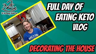 Full day of eating Keto vlog | Decorating the house | BBBE | Beef Butter Bacon & Eggs