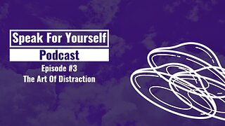 Episode 3 - The Art Of Distraction