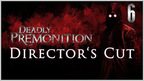 Deadly Premonition: The Director's Cut (PS3) Playthrough | Part 6 (No Commentary)