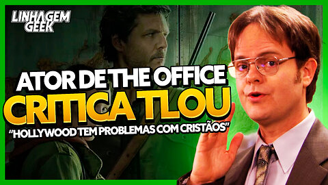 ATOR DE THE OFFICE CRITICA THE LAST OF US!