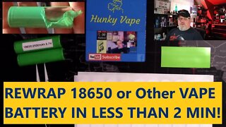 Rewrap 18650 Battery or Vape Batteries in less than 2 minutes!