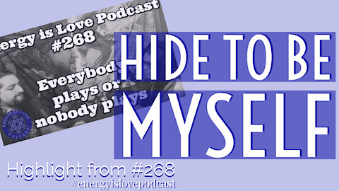 Hide to be myself