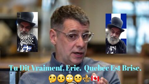 Eric Duhaime Says Quebec Needs Fixing. 🤔🤨🙄☹⚜🇨🇦